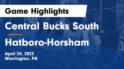 Central Bucks South  vs Hatboro-Horsham  Game Highlights - April 24, 2023