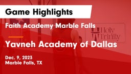 Faith Academy Marble Falls vs Yavneh Academy of Dallas Game Highlights - Dec. 9, 2023