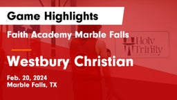 Faith Academy Marble Falls vs Westbury Christian  Game Highlights - Feb. 20, 2024