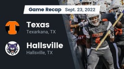 Recap: Texas  vs. Hallsville  2022