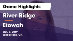 River Ridge  vs Etowah  Game Highlights - Oct. 5, 2019