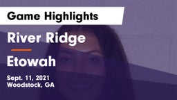 River Ridge  vs Etowah  Game Highlights - Sept. 11, 2021