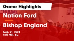 Nation Ford  vs Bishop England Game Highlights - Aug. 21, 2021