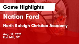 Nation Ford  vs North Raleigh Christian Academy  Game Highlights - Aug. 19, 2023