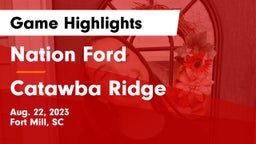 Nation Ford  vs Catawba Ridge  Game Highlights - Aug. 22, 2023