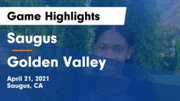 Saugus  vs Golden Valley Game Highlights - April 21, 2021