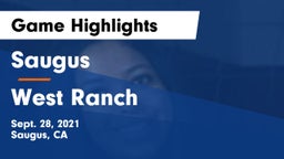 Saugus  vs West Ranch  Game Highlights - Sept. 28, 2021