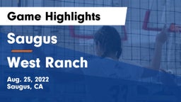 Saugus  vs West Ranch  Game Highlights - Aug. 25, 2022