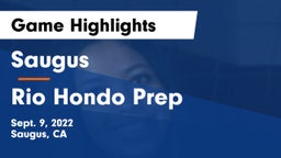 Saugus  vs Rio Hondo Prep Game Highlights - Sept. 9, 2022