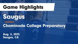 Saugus  vs Chaminade College Preparatory Game Highlights - Aug. 3, 2023
