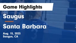 Saugus  vs Santa Barbara Game Highlights - Aug. 15, 2023