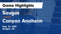 Saugus  vs Canyon Anaheim Game Highlights - Aug. 26, 2023