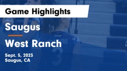 Saugus  vs West Ranch Game Highlights - Sept. 5, 2023