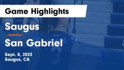 Saugus  vs San Gabriel Game Highlights - Sept. 8, 2023