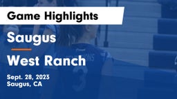 Saugus  vs West Ranch Game Highlights - Sept. 28, 2023