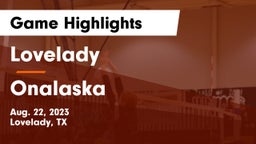 Lovelady  vs Onalaska  Game Highlights - Aug. 22, 2023