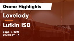 Lovelady  vs Lufkin ISD Game Highlights - Sept. 1, 2023