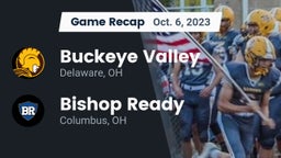 Recap: Buckeye Valley  vs. Bishop Ready  2023