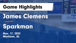 James Clemens  vs Sparkman Game Highlights - Nov. 17, 2023