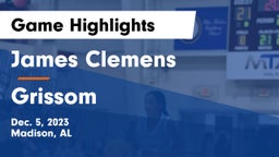 James Clemens  vs Grissom  Game Highlights - Dec. 5, 2023