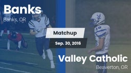 Matchup: Banks vs. Valley Catholic  2016