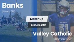 Matchup: Banks vs. Valley Catholic  2017