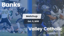 Matchup: Banks vs. Valley Catholic  2018