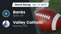 Recap: Banks  vs. Valley Catholic  2019