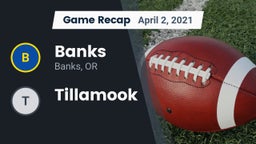 Recap: Banks  vs. Tillamook 2021