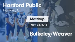 Matchup: Hartford Public vs. Bulkeley/Weaver 2016