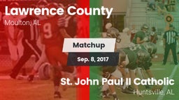 Matchup: Lawrence County vs. St. John Paul II Catholic  2017