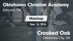 Matchup: Oklahoma Christian A vs. Crooked Oak  2016