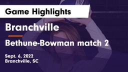 Branchville  vs Bethune-Bowman match 2 Game Highlights - Sept. 6, 2022