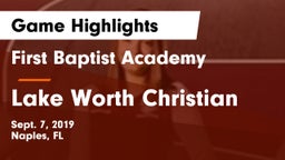 First Baptist Academy  vs Lake Worth Christian Game Highlights - Sept. 7, 2019