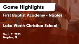 First Baptist Academy - Naples vs Lake Worth Christian School Game Highlights - Sept. 9, 2023