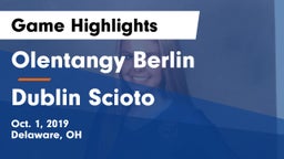 Olentangy Berlin  vs Dublin Scioto  Game Highlights - Oct. 1, 2019
