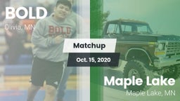 Matchup: B O L D vs. Maple Lake  2020