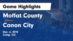 Moffat County  vs Canon City  Game Highlights - Dec. 6, 2018