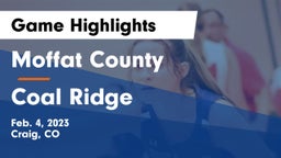 Moffat County  vs Coal Ridge  Game Highlights - Feb. 4, 2023