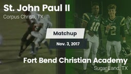 Matchup: St. John Paul II vs. Fort Bend Christian Academy 2017