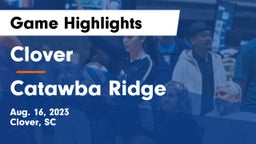 Clover  vs Catawba Ridge  Game Highlights - Aug. 16, 2023