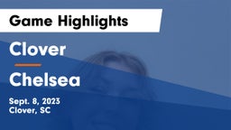 Clover  vs Chelsea  Game Highlights - Sept. 8, 2023