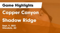 Copper Canyon  vs Shadow Ridge  Game Highlights - Sept. 9, 2022
