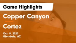 Copper Canyon  vs Cortez  Game Highlights - Oct. 8, 2022