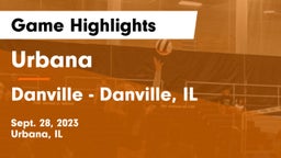 Urbana  vs Danville  - Danville, IL Game Highlights - Sept. 28, 2023