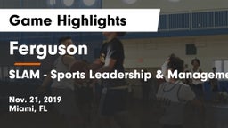 Ferguson  vs SLAM - Sports Leadership & Management HS Game Highlights - Nov. 21, 2019