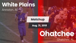 Matchup: White Plains vs. Ohatchee  2018