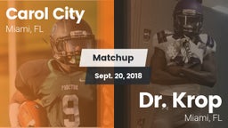 Matchup: Carol City vs. Dr. Krop  2018