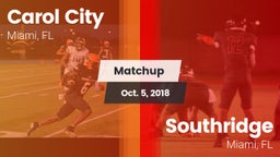 Matchup: Carol City vs. Southridge  2018