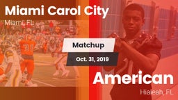 Matchup: Carol City vs. American  2019